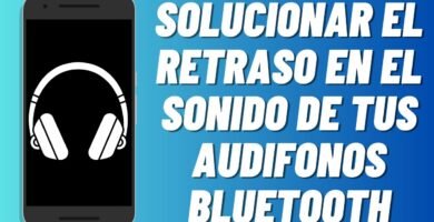 Soluciones al retardo de audio al usar audífonos Bluetooth
